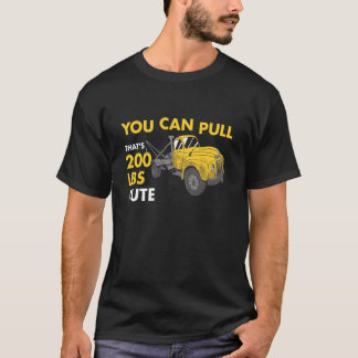 Camiseta You Can Pull 200 Pounds That's Cute Tow Truck Oper