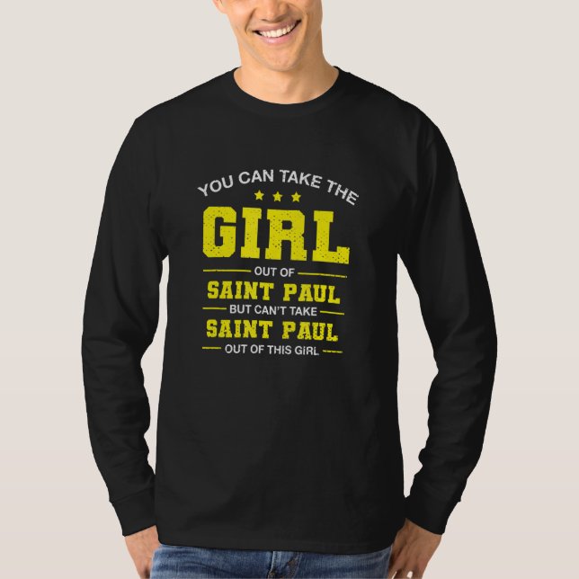 Camiseta You Can Take The Girl Out Of Saint Paul Minnesota  (Frente)