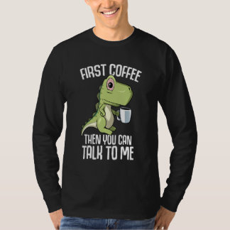 Camiseta You can talk to me but first Coffee