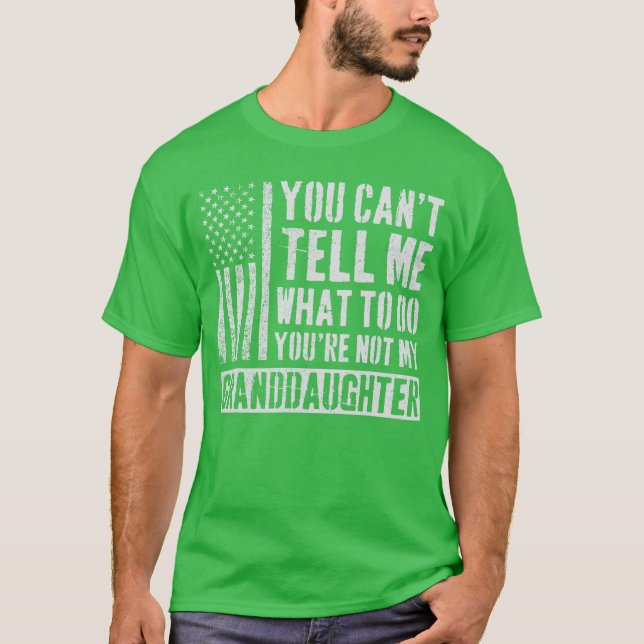 Camiseta You Canell Me What to Do Granddaughter family (Frente)