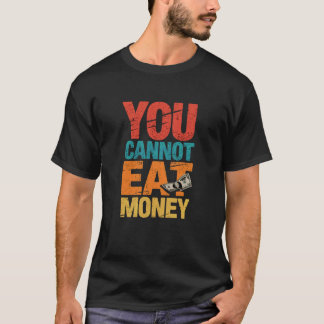 Camiseta You Cannot Eat Money Vintage Distressed Protest Te