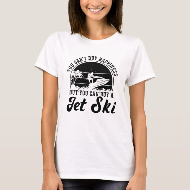 Camiseta You Can't Buy Happiness Jet Skiing Jet Ski Rider (Frente)