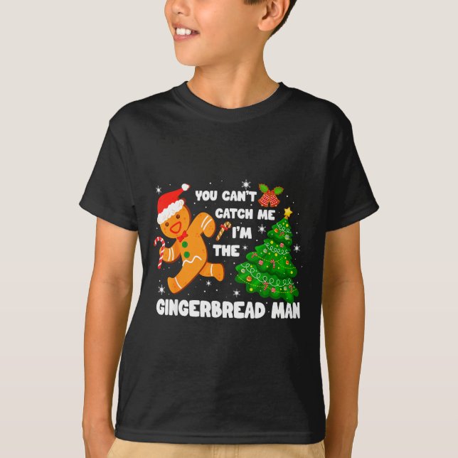 Camiseta You Can't Catch Me I'm The Gingerbread Man Funny C (Frente)