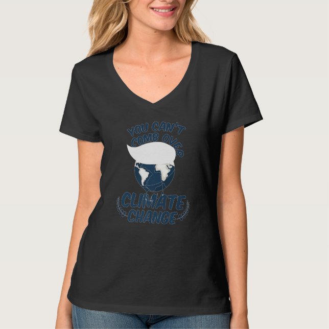 Camiseta You Cant Comb Over Climate Change Nature (Frente)