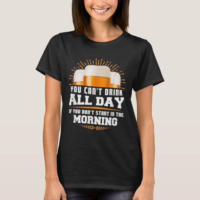 Camiseta You Can't Drink All Day Unless You Start In The Mo (Frente)