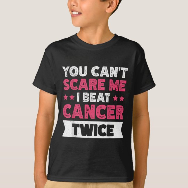 Camiseta You Can't E Me I Beat Cancer Twice  (Frente)