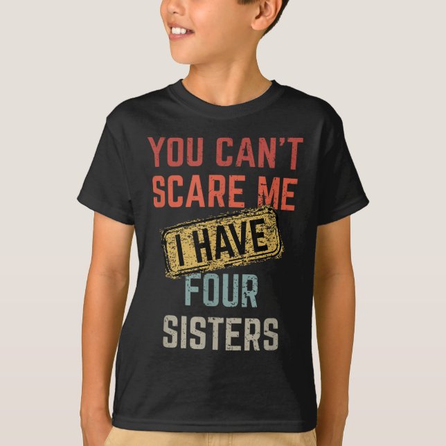 Camiseta You Can't E Me I Have Four Sisters Funny Brother L (Frente)