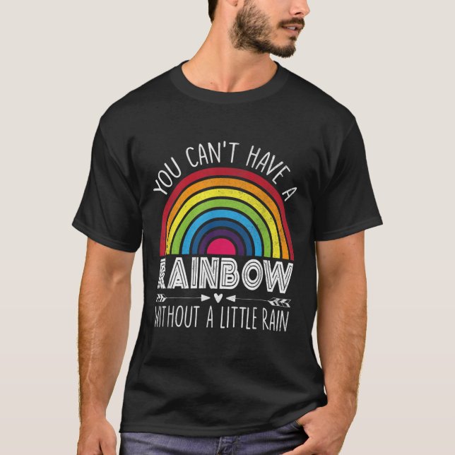 Camiseta You Can't Have A Rainbow Without Rain Shirt Insrat (Frente)
