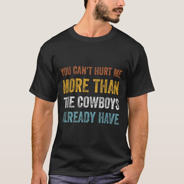 Camiseta You Can't Hurt Me More Than The Already Have  (Frente)