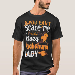 Camiseta You Cant Scare Crazy Dachshund Lady Halloween