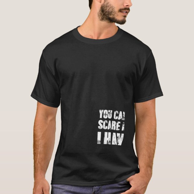 Camiseta You Cant Scare Me I Have Four Daughters And A Son (Frente)