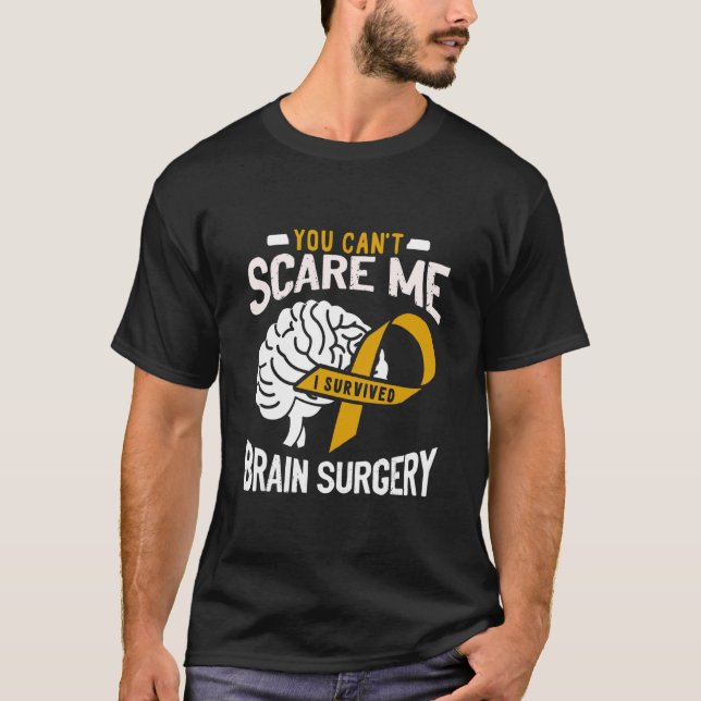 Camiseta You Can't Scare Me I Survived Brain Surgery Brain  (Frente)