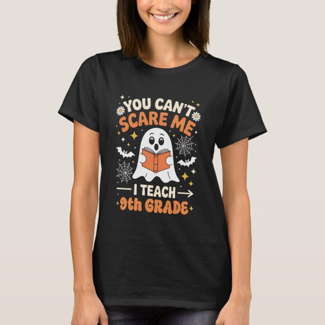 Camiseta You Can't Scare Me I Teach 9th Grade Retro Teacher (Frente)