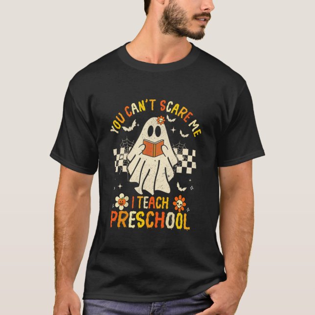 Camiseta You Can't Scare Me I Teach Preschool Teacher Hallo (Frente)