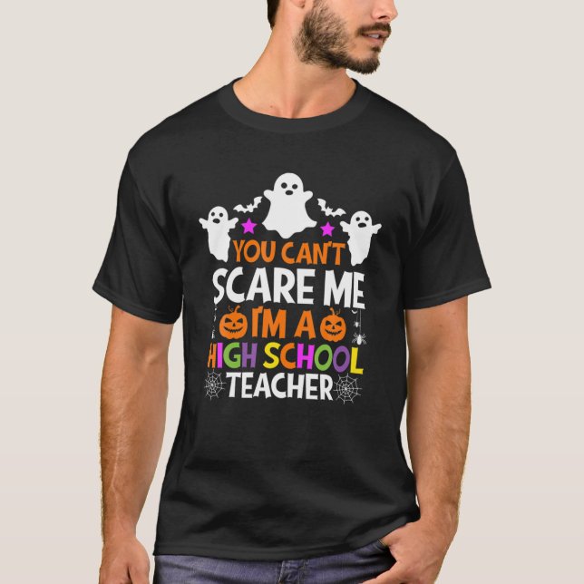 Camiseta You Can't Scare Me I'm A High School Teacher Hallo (Frente)