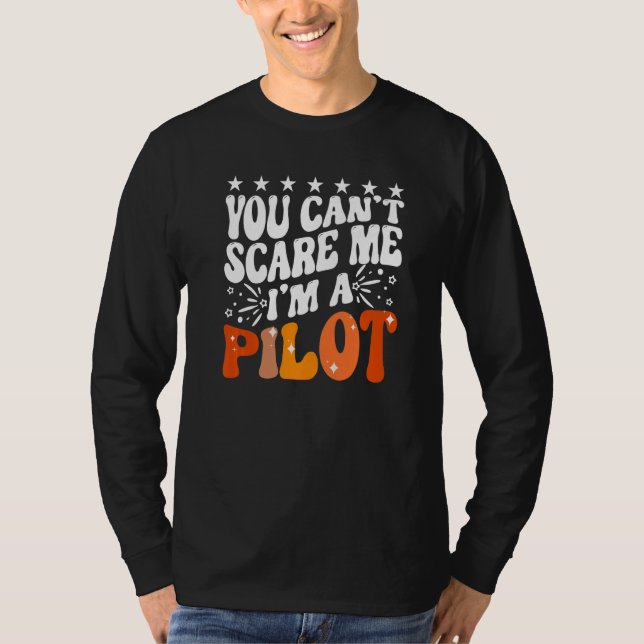 Camiseta You Can't Scare Me I'm An Airplane Pilot Flying Fl (Frente)