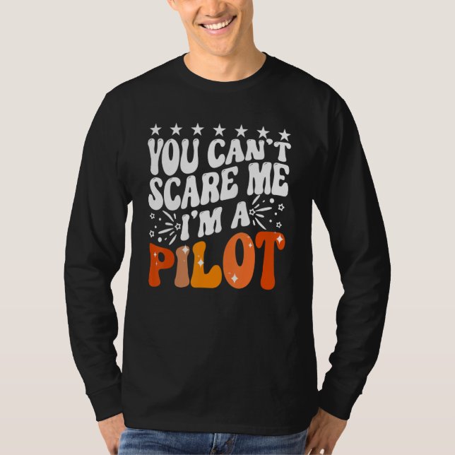 Camiseta You Can't Scare Me I'm An Airplane Pilot Flying Fl (Frente)