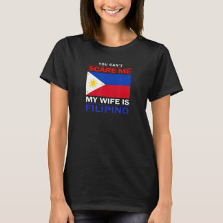 Camiseta You Can't Scare Me My Wife Is Filipino - Funny Hus