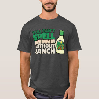 Camiseta You Cant Spell MMMMM Without Ranch Lover Ranch fri
