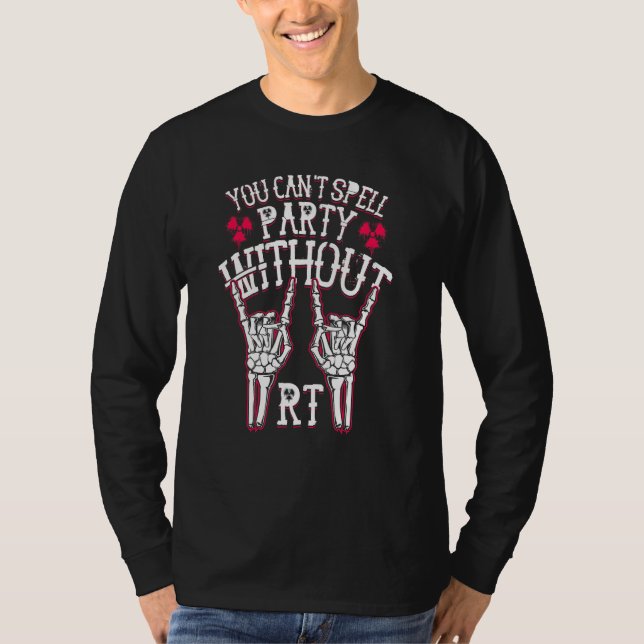 Camiseta You Cant Spell Party Without RT Radiology Tech Ske (Frente)