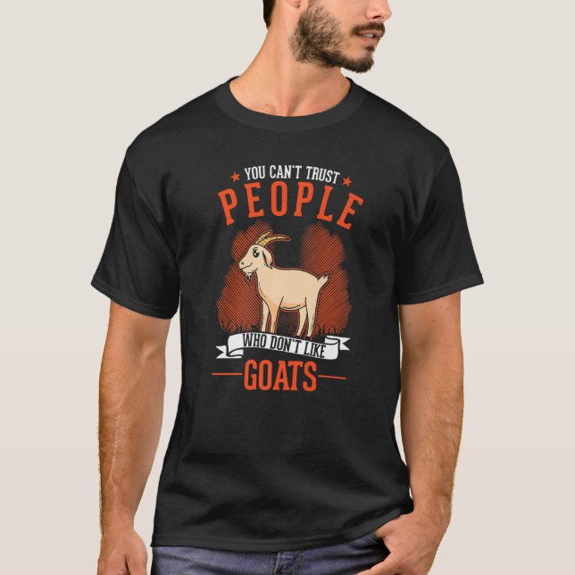 Camiseta You Can't Trust People Who Don't Like Goats   (Frente)