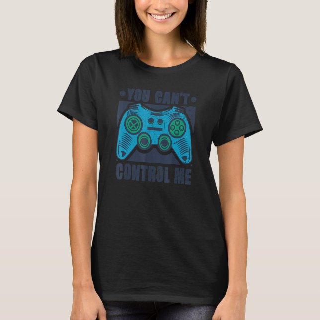 Camiseta You Canu2019t Control Me Video Game (Frente)