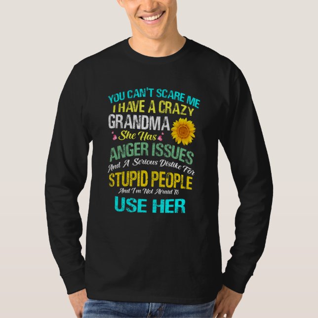 Camiseta You Canu2019t Scare Me I Have A Crazy Grandma (Frente)