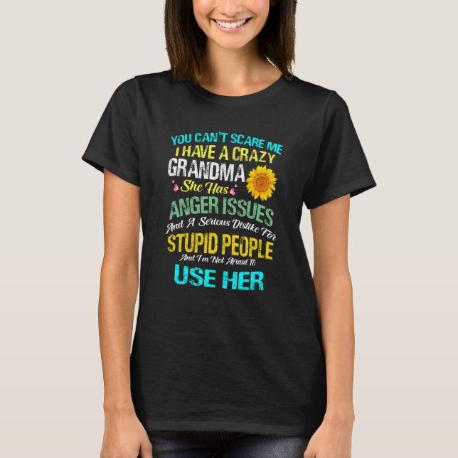 Camiseta You Canu2019t Scare Me I Have A Crazy Grandma (Frente)