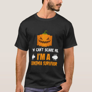 Camiseta You Canu2019t Scare Me Iu2019m A Leukemia Survivor