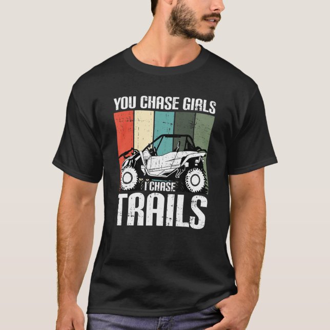 Camiseta You Chase Girls Chase Trails Funny UTV SxS Side by (Frente)