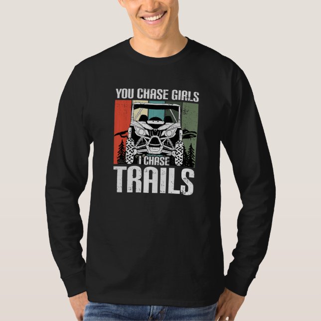Camiseta You Chase Girls Chase Trails Funny UTV SxS Side by (Frente)