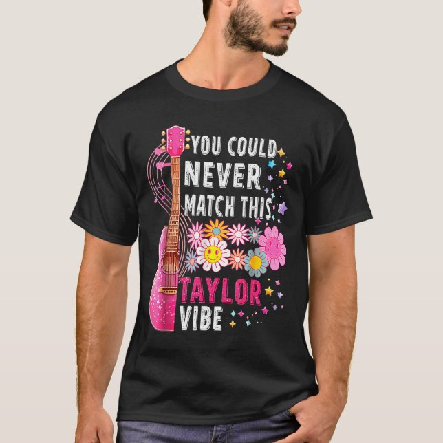 Camiseta You Could Never Match This Taylor Vibe Groovy Wome (Frente)