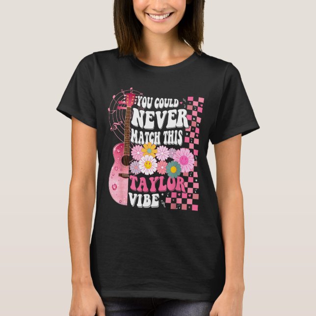 Camiseta You Could Never Match This Taylor Vibe Groovy Wome (Frente)
