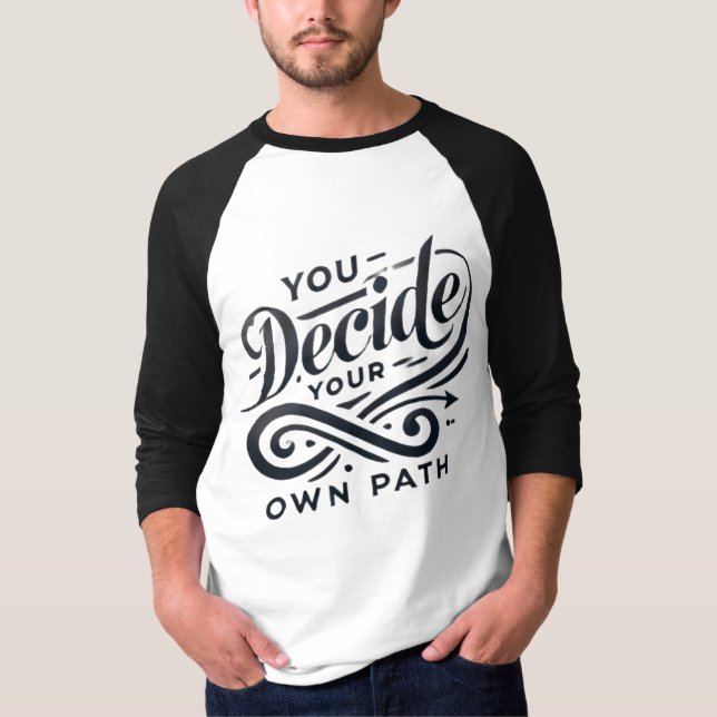 Camiseta You decide your own path (Frente)
