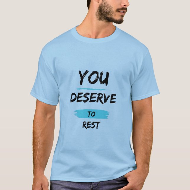Camiseta You Deserve to Rest – Mindful Self-Care T-Shirt (Frente)