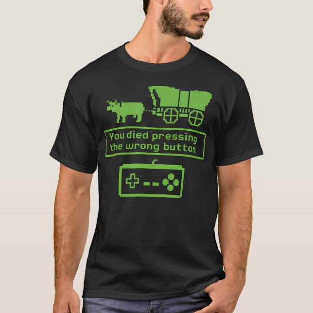 Camiseta You Died Pressing The Wrong Button Funny Retro Gam (Frente)