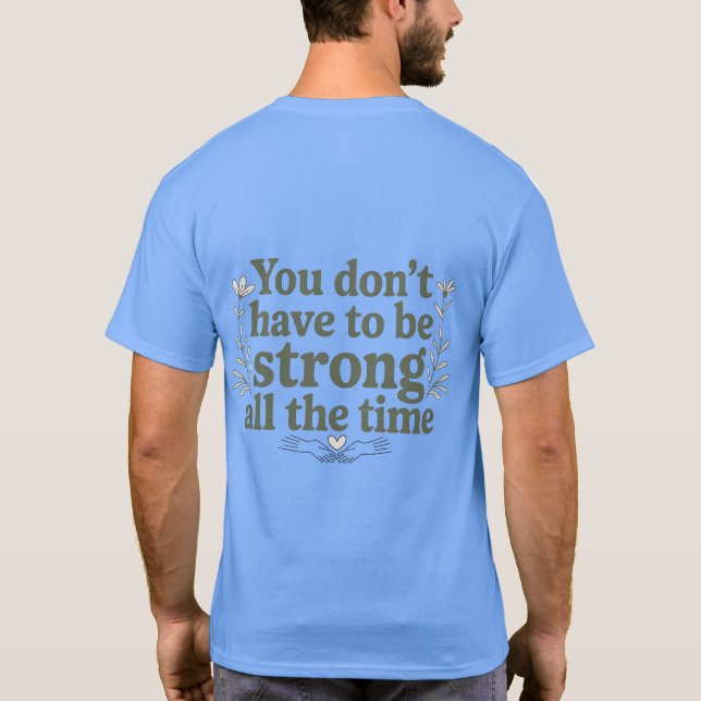 Camiseta You Don’t Have to Be Strong – Back Tee (Verso)