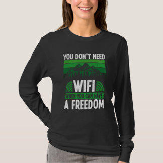 Camiseta You Don´t Need Wifi When You Can Have Freedom Camp
