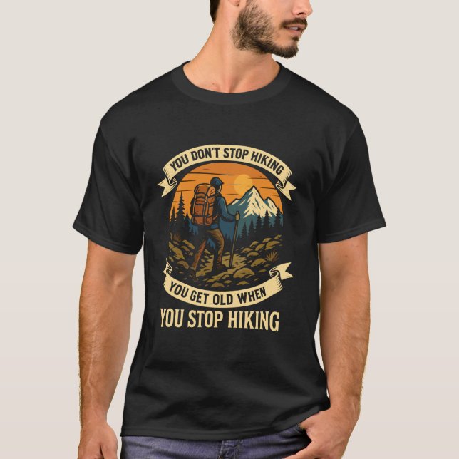 Camiseta You Donot Stop Hiking Shirts Women Men, Funny Outd (Frente)