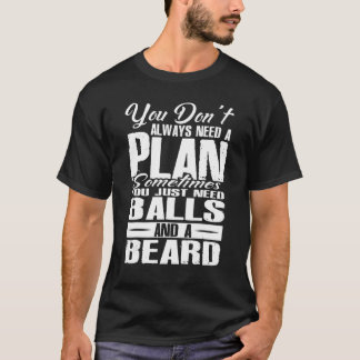 Camiseta You Dont Always Need A Plan Sometimes Just Balls A