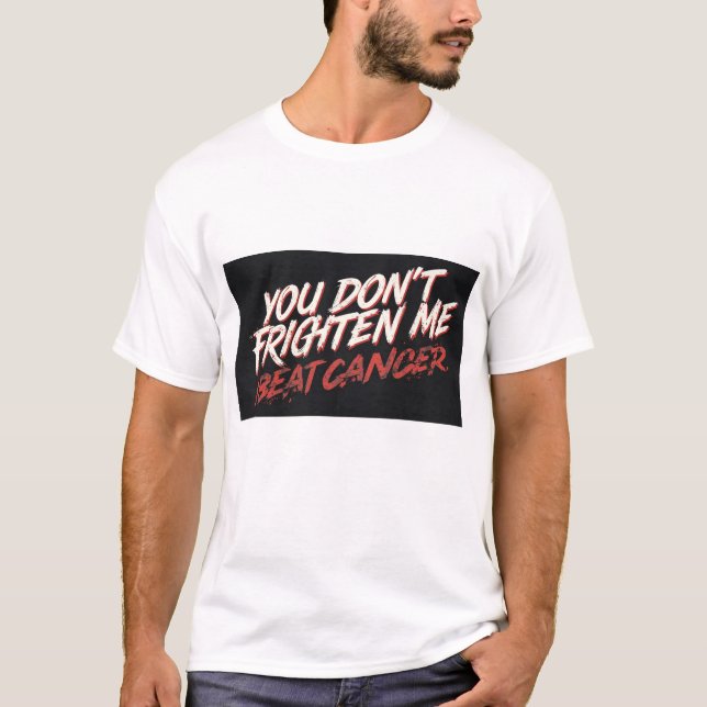 Camiseta You don't frighten me I beat cancer t shirt (Frente)
