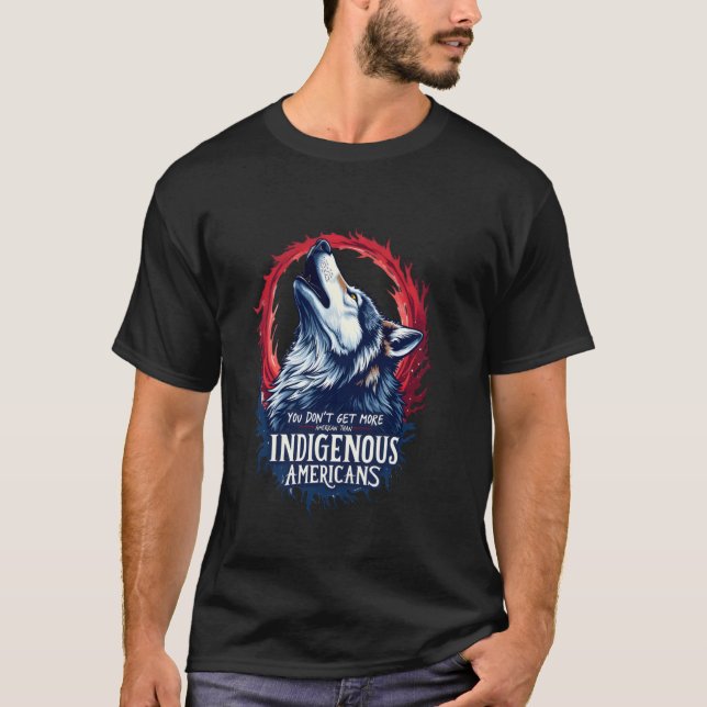 Camiseta You Don't Get More American Than Indigenous Americ (Frente)