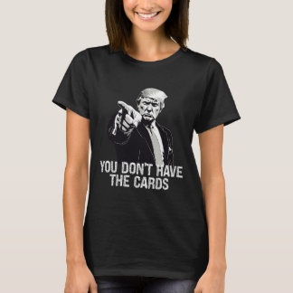 Camiseta You Don't Have Cards Donald Trump U.s. Vs Ukraine 