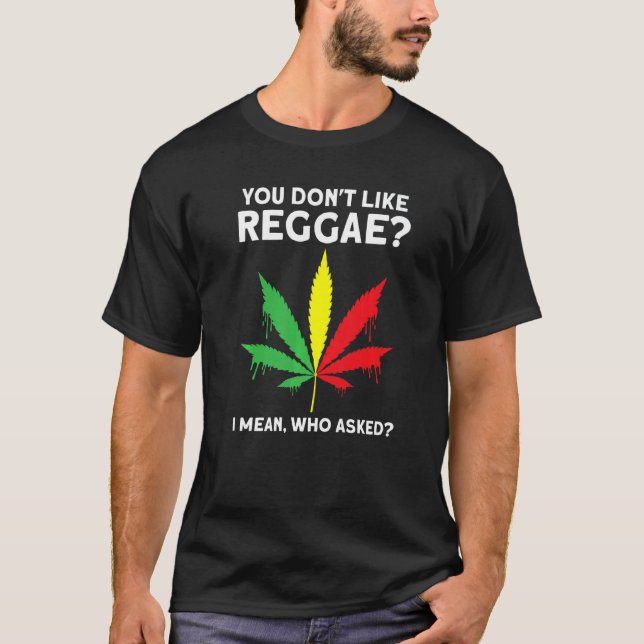 Camiseta you don't like reggae Reggae music reggae  1 (Frente)