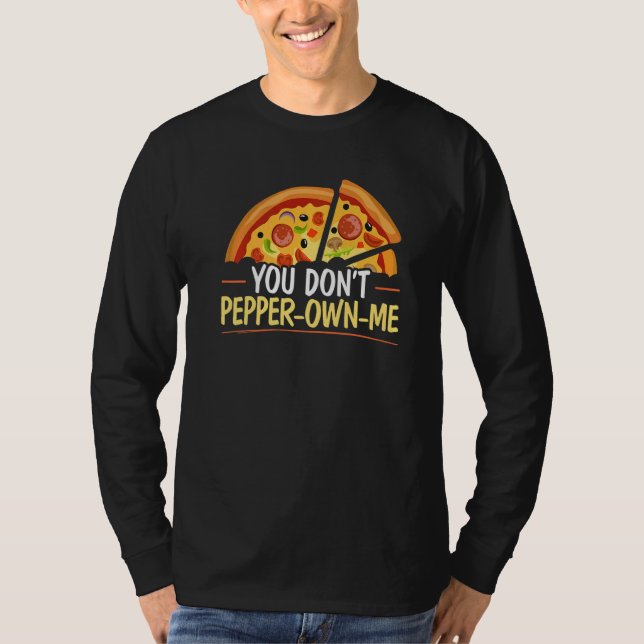 Camiseta You Don't Pepper own me Foodie Pizzaiolo Italian F (Frente)