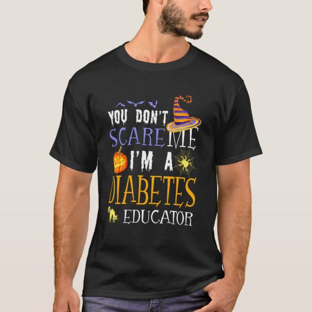 Camiseta You Don't Scare Diabetes Educator Halloween Saying (Frente)
