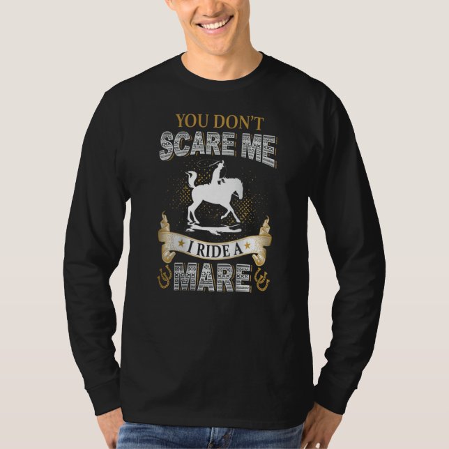 Camiseta You Don't Scare Me I Ride A Mare  Horse Best (Frente)