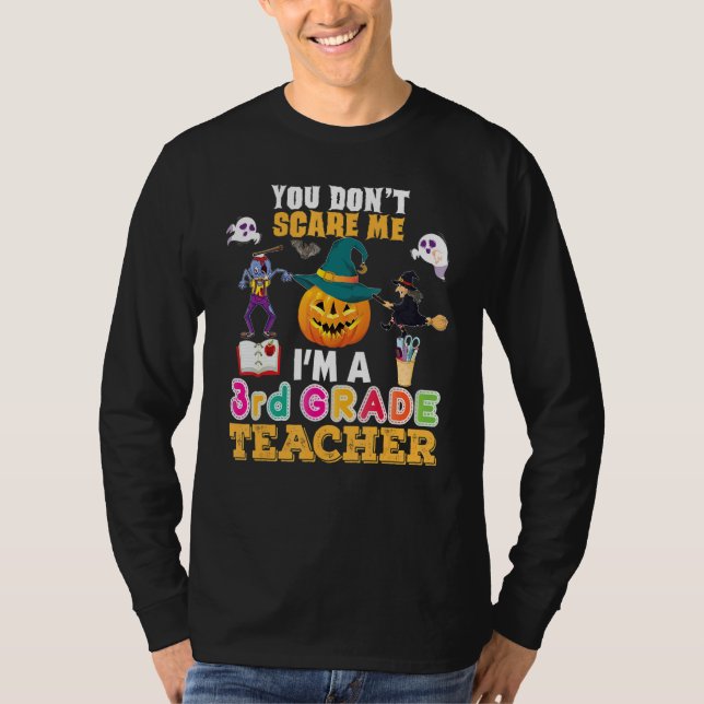 Camiseta You Don't Scare Me I'm A 3rd Grade Teacher Can't H (Frente)