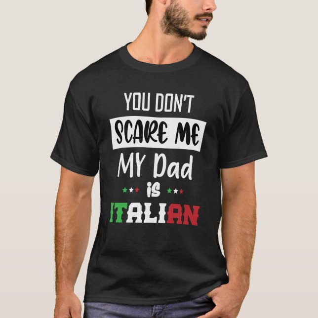 Camiseta You Don't Scare Me My Dad is Italian  Italia Italy (Frente)