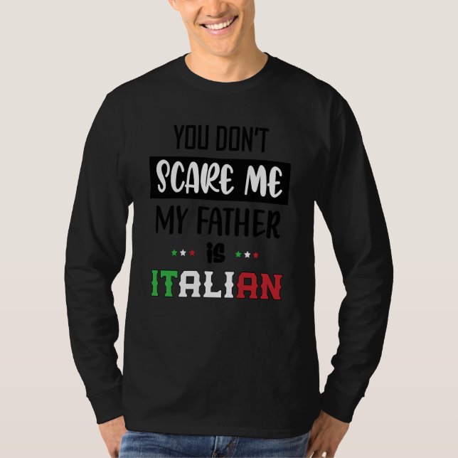 Camiseta You Don't Scare Me My Father is Italian  Italia It (Frente)